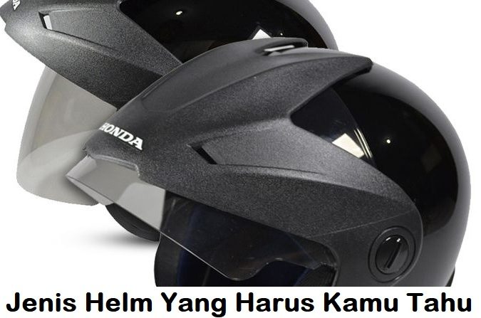 Jenis Helm Yang Harus Kamu Tahu